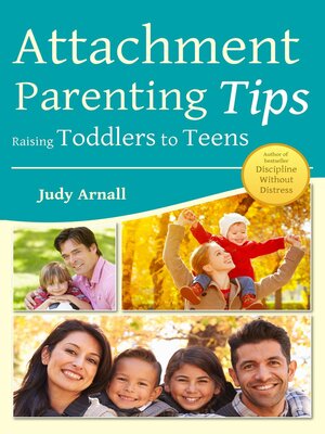 cover image of Attachment Parenting Tips Raising Toddlers to Teens